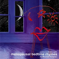 Menopausal Bedtime Rhymes, 2007, by Maureen Sangster